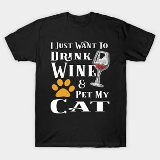 I Just Want To Drink Wine And Pet My Cat T-Shirt